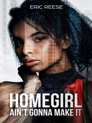 cover image of Homegirl Ain't Gonna Make It, #1
